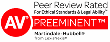 Peer Review Rated | For Ethical Standards & Legal Ability | AV | Preeminent | Martindale-Hubbell from LexisNexis